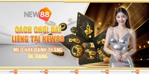 Cách Chơi Bài Liêng Tại New88 – Mẹo Hay Đánh Thắng Dễ Dàng